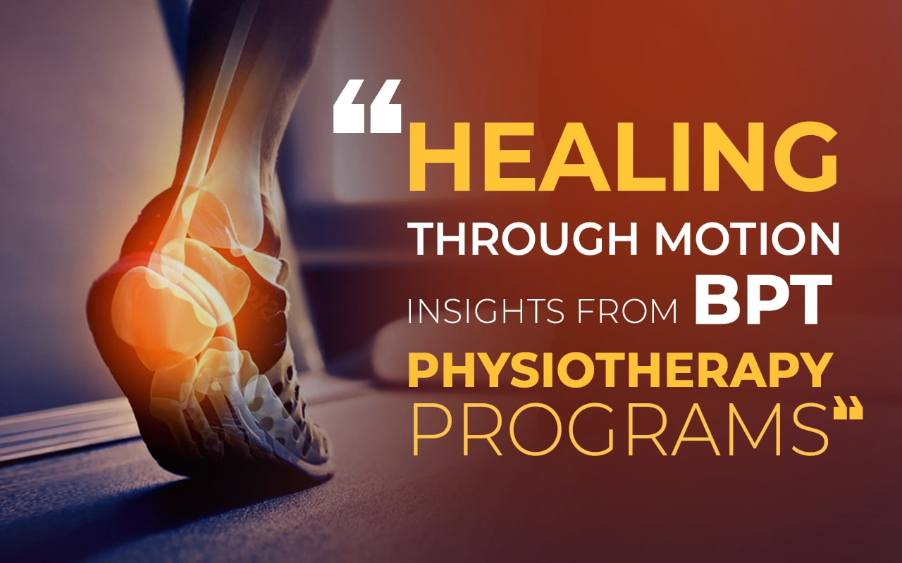 Healing Through Motion Insights from BPT Physiotherapy Programs-min Bachelor of Physiotherapy