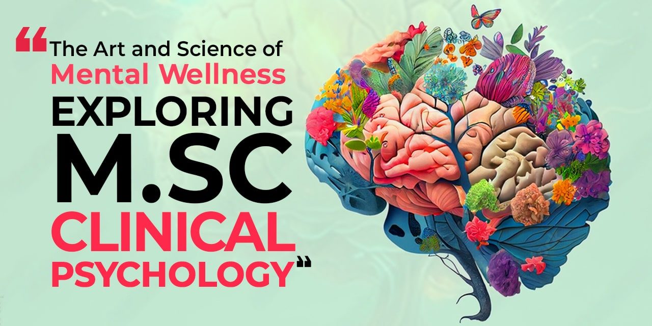 The Art and Science of Mental Wellness Exploring M. Sc. Clinical Psychology-min Psychology