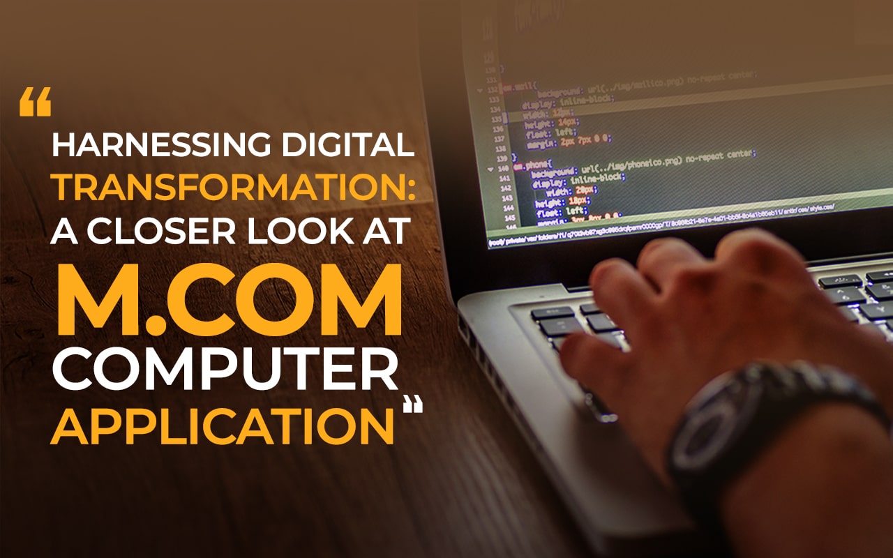 Harnessing Digital Transformation A Closer Look at M.Com Computer Application-min M. Com