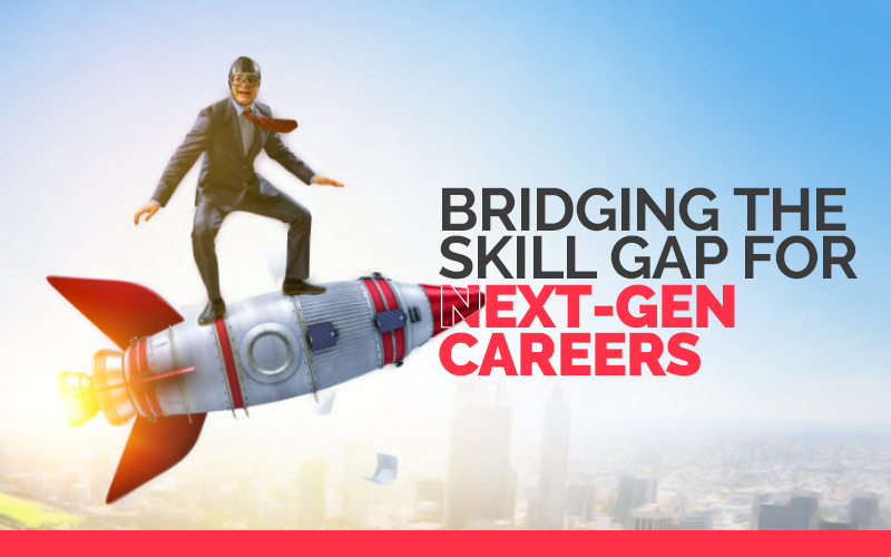 Bridging the Skill Gap for Next-Gen Careers